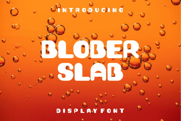 Blober Slab Display Font for Bold Handmade Branding